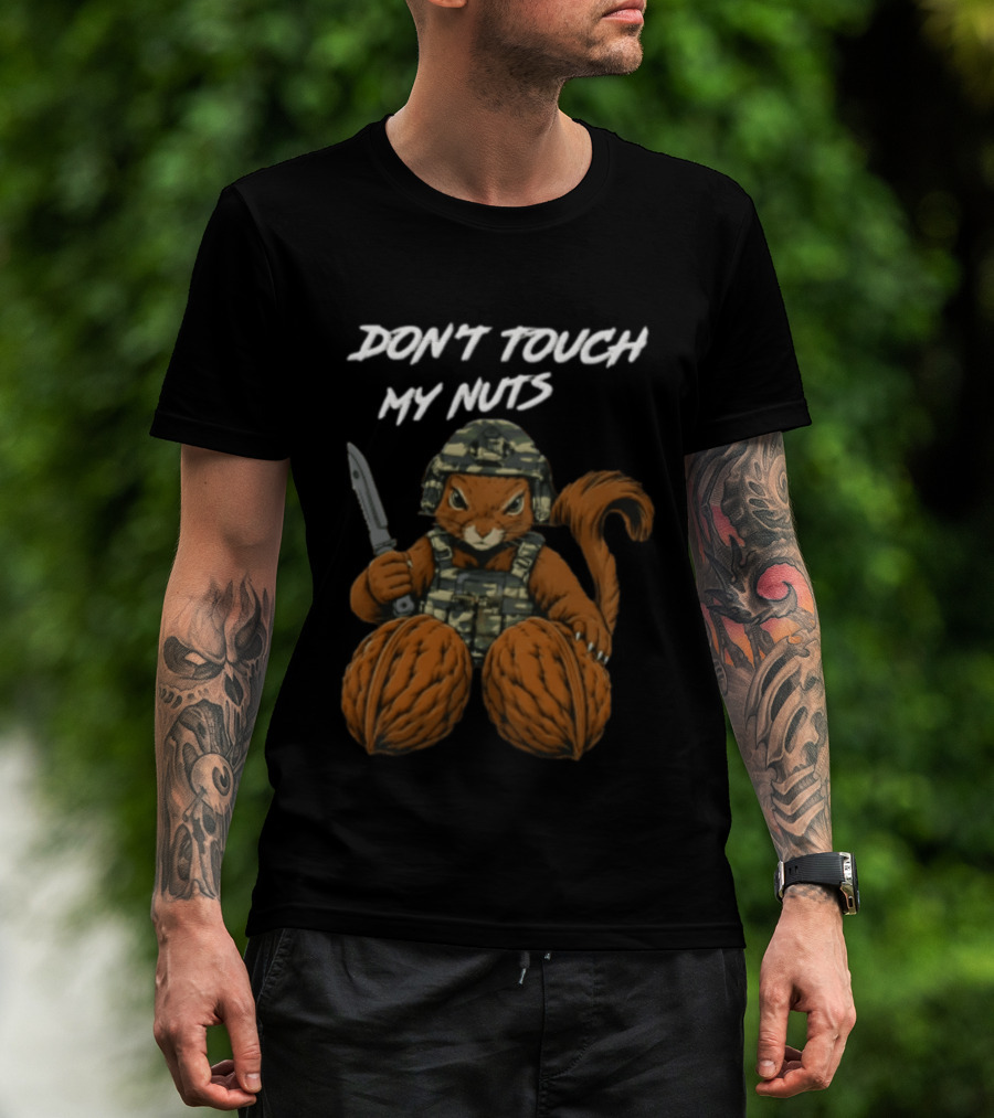 Don't Touch My Nuts Tactical Squirrel Military Knife Helmet Combat T-Shirt