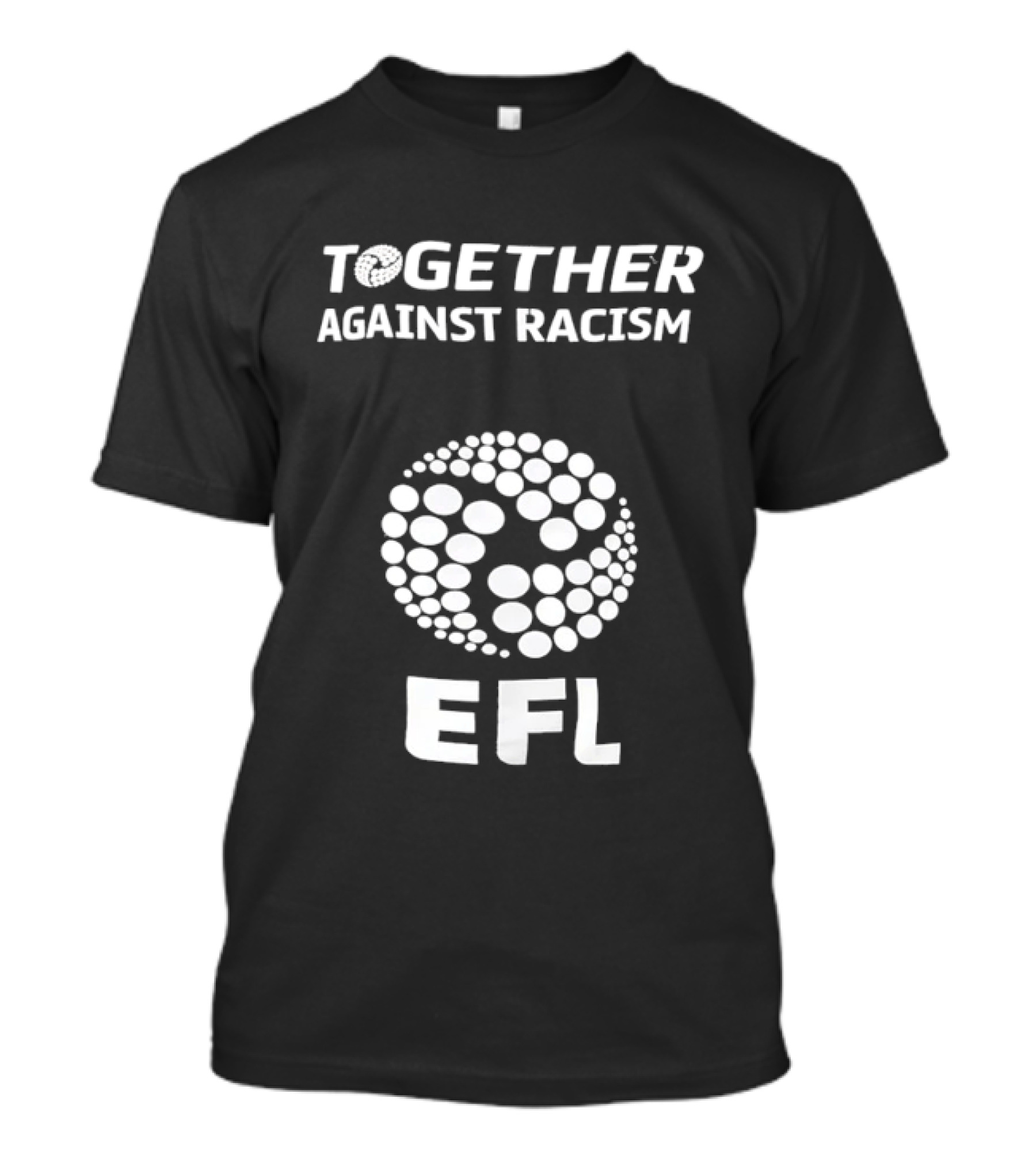 Together Against Racism EFL Movement English Football League T-Shirt