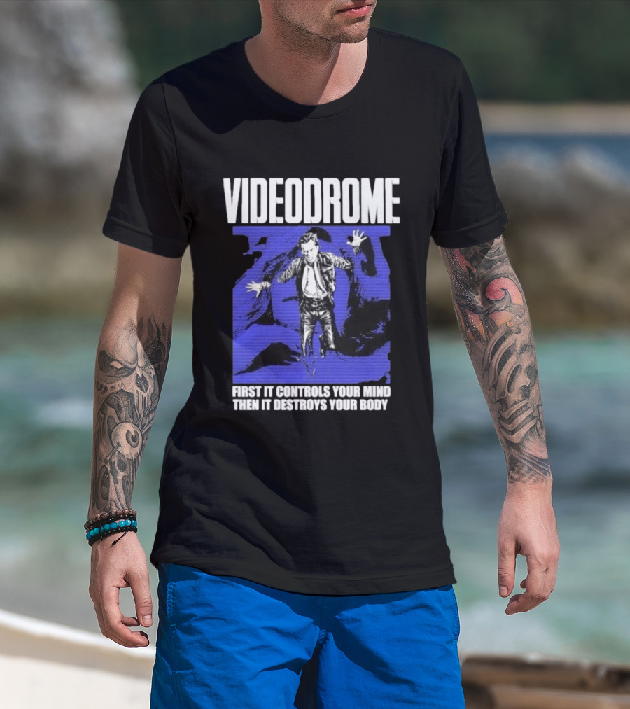 Videodrome First It Controls Your Mind Then It Destroys Your Body T-Shirt