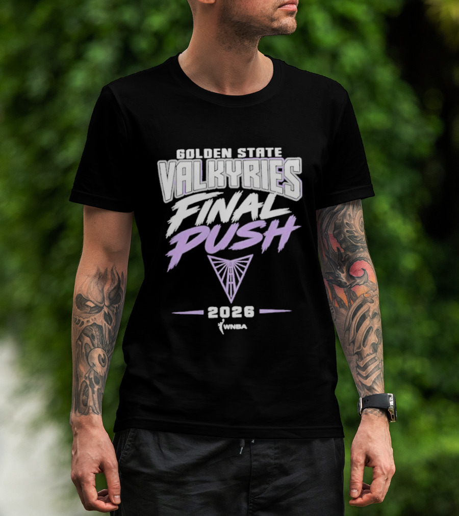 Golden State Valkyries WNBA 2026 Final Push T-Shirt