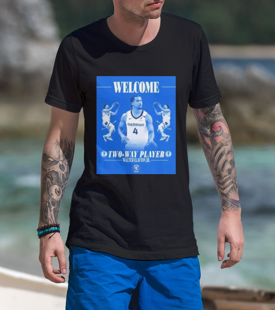 Welcome Two Way Player Walter Clayton Jr Memphis Basketball T-Shirt