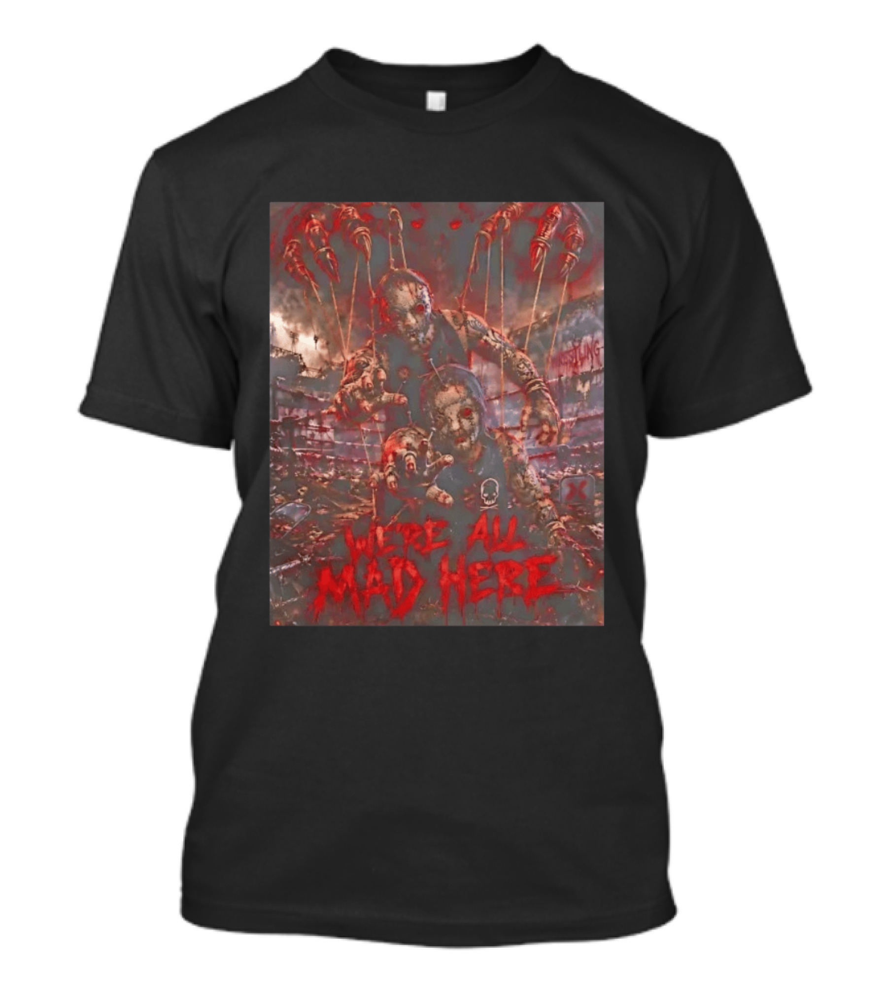 We're All Mad Here Wrestling Horror Creepy Stadium Puppets T-Shirt