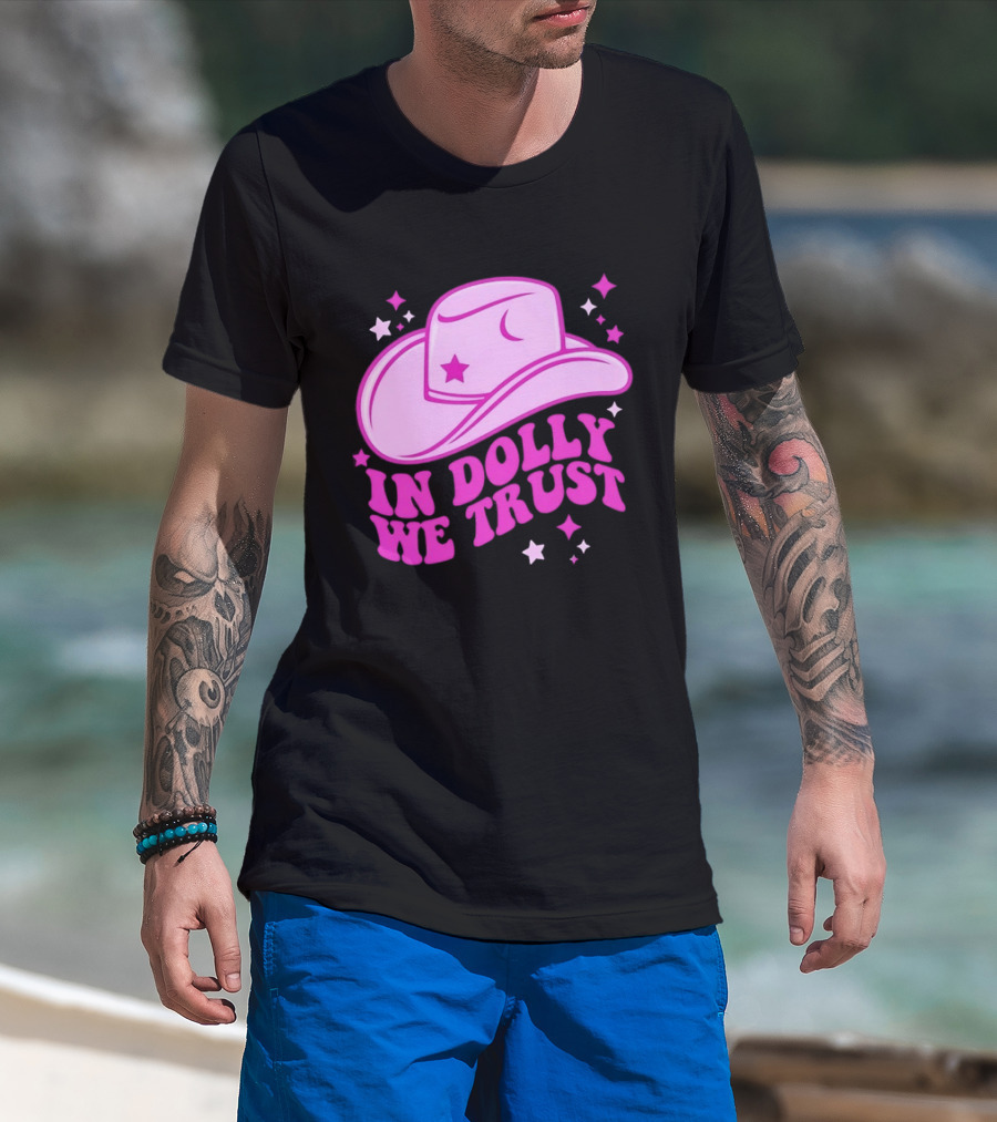 In Dolly We Trust Pink Cowboy Hat Country Music T-Shirt