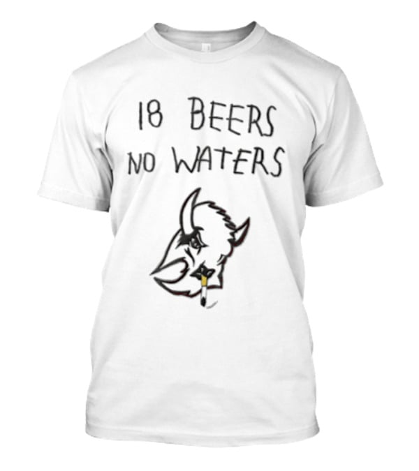 Buffalo Bills 18 Beers No Waters Football Fans T-Shirt