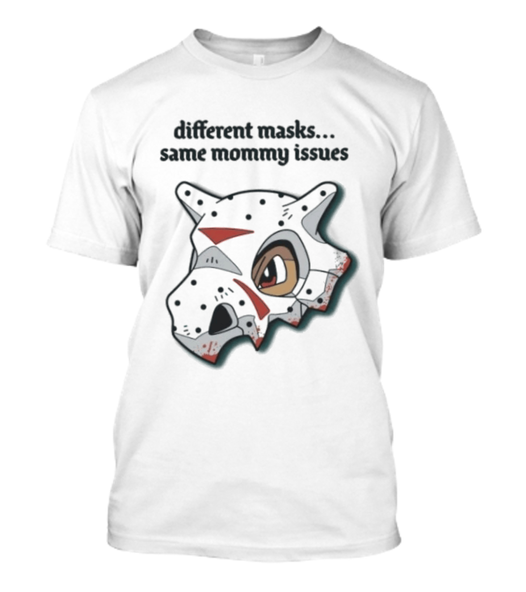 Different Masks Same Mommy Issues Cubone Jason Voorhees Fusion T-Shirt