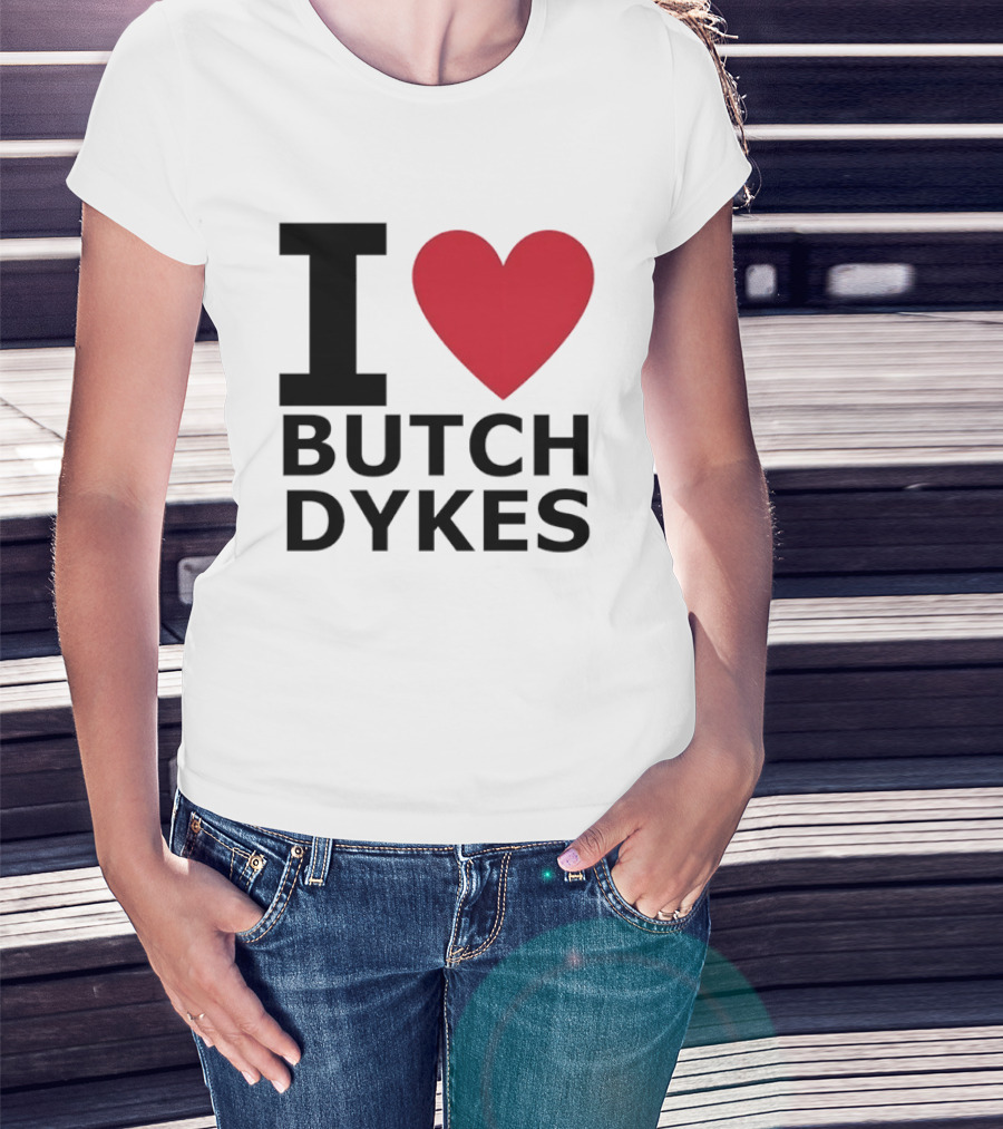 I Love Butch Dykes LGBTQ Pride Lesbian Queer T-Shirt