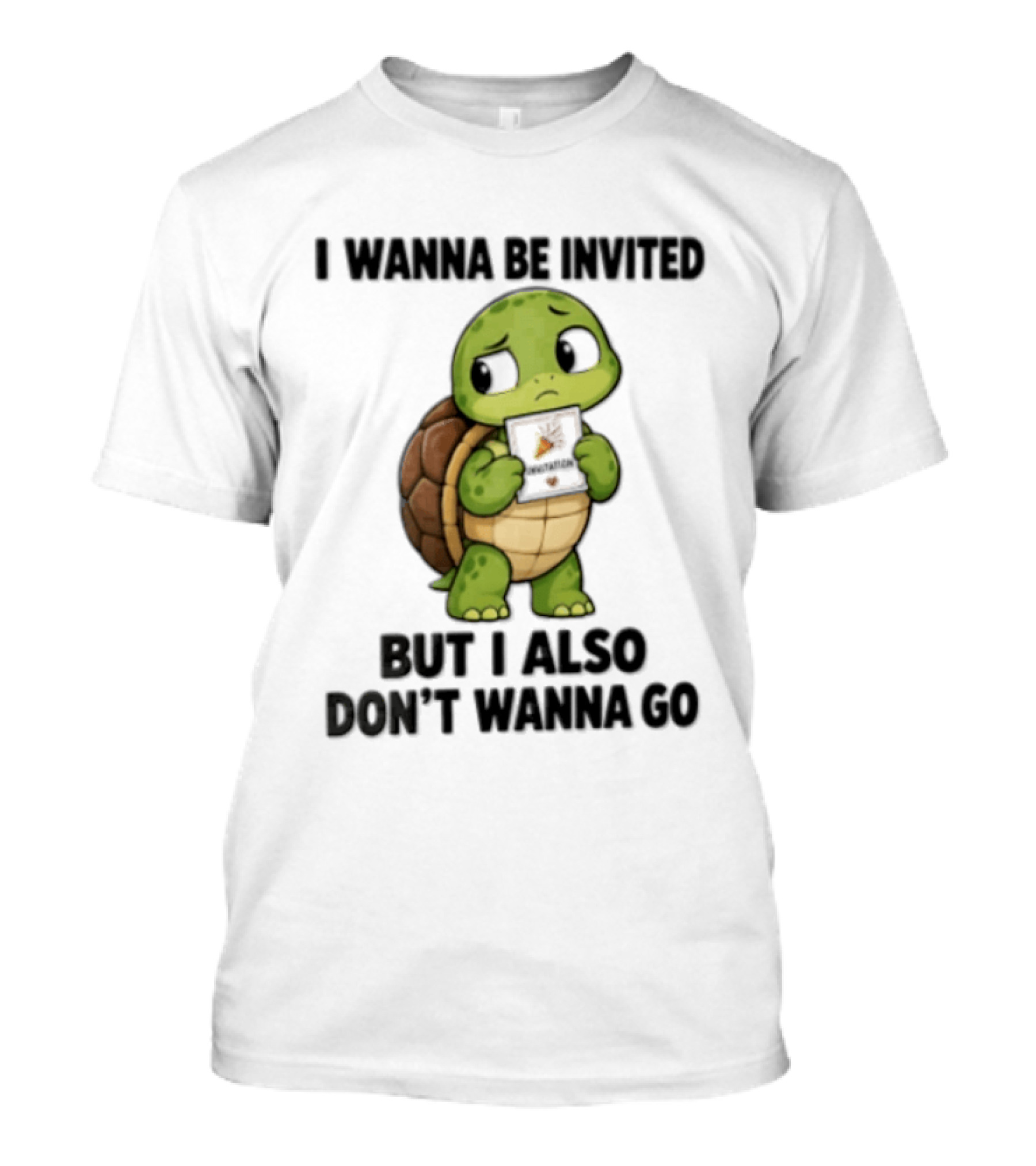 I Wanna Be Invited But I Also Don't Wanna Go Introvert Turtle T-Shirt