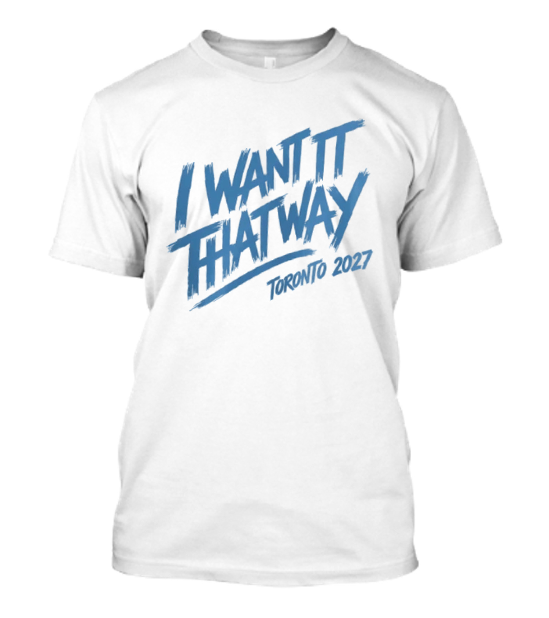 I Want It That Way Toronto 2027 Event T-Shirt
