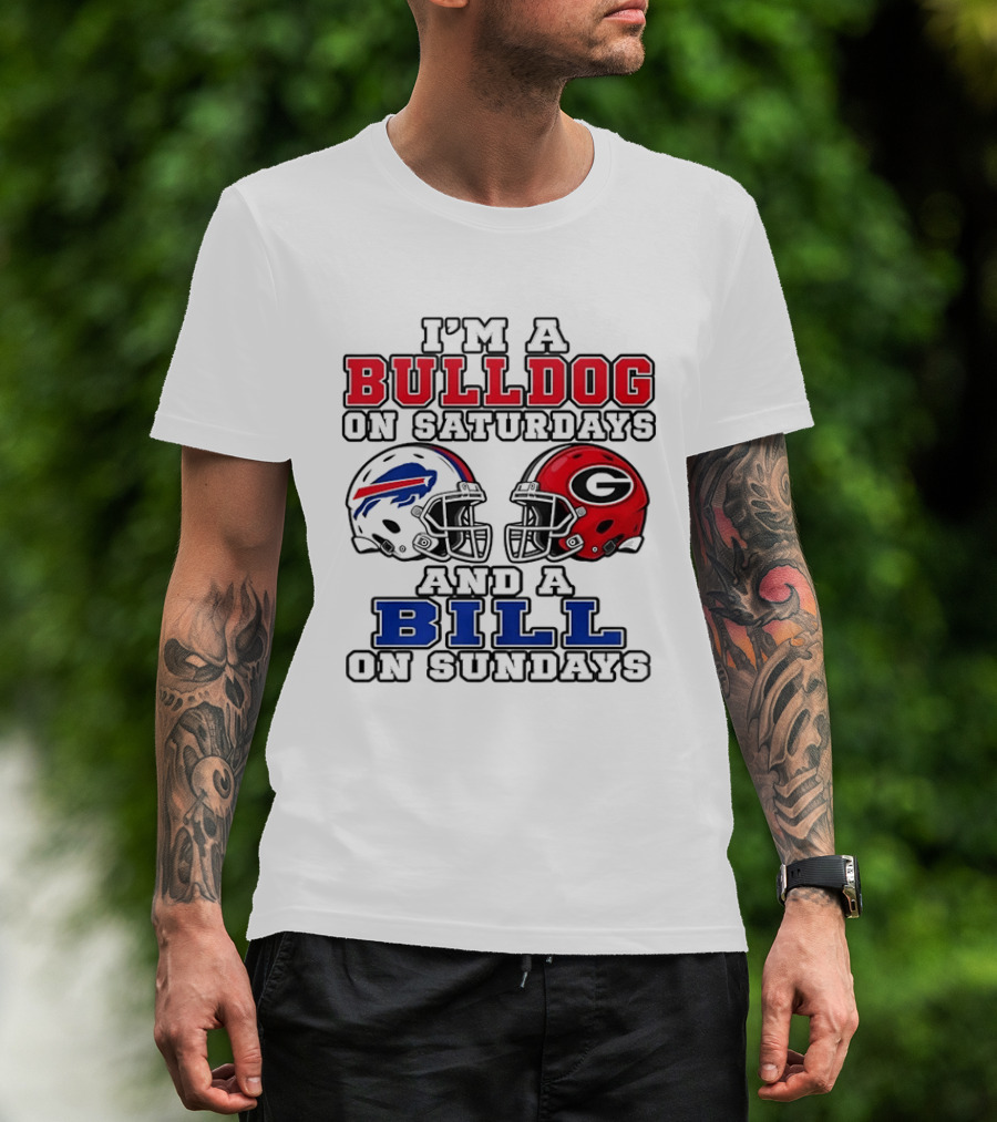 I'm A Bulldog On Saturdays And A Bill On Sundays Georgia Bulldogs Buffalo Bills Helmets T-Shirt