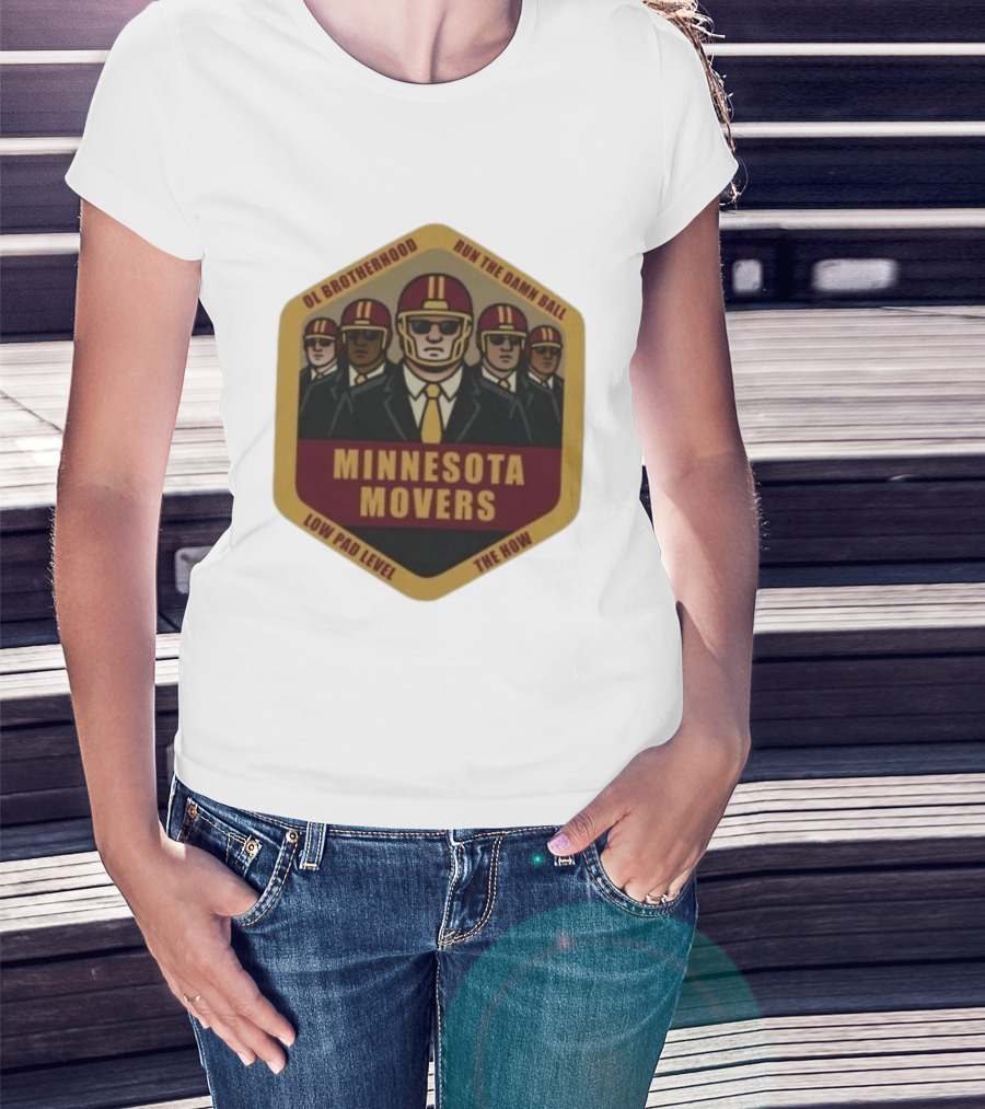 Minnesota Movers OL Brotherhood Run The Damn Ball Low Pad Level The How T-Shirt