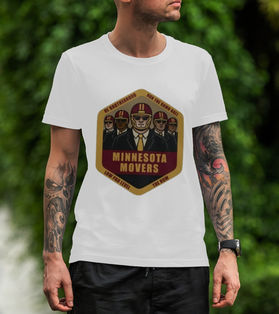 Minnesota Movers OL Brotherhood Run The Damn Ball Low Pad Level The How T-Shirt
