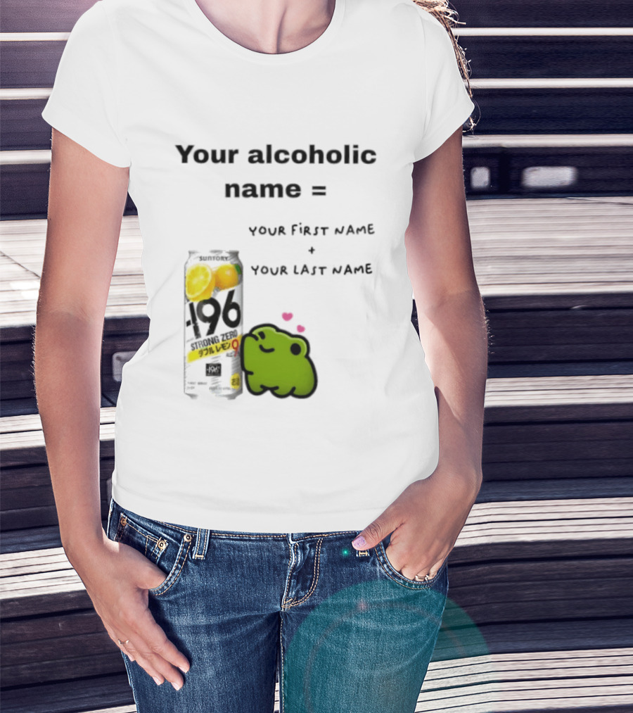 Suntory Strong Zero H9 Your Alcoholic Name Your First Name Plus Last Name Frog Meme T-Shirt