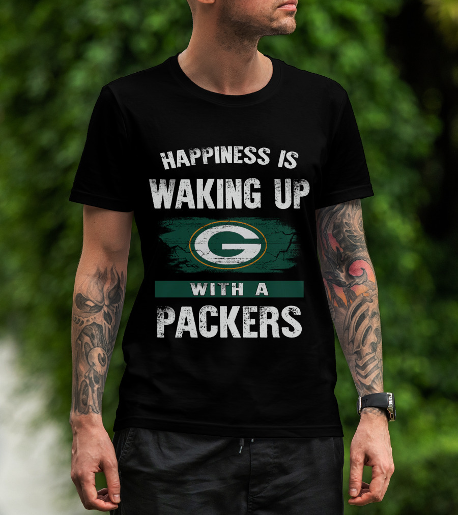Happiness Is Waking Up With A Packers SM06 Green Bay Packers T-Shirt