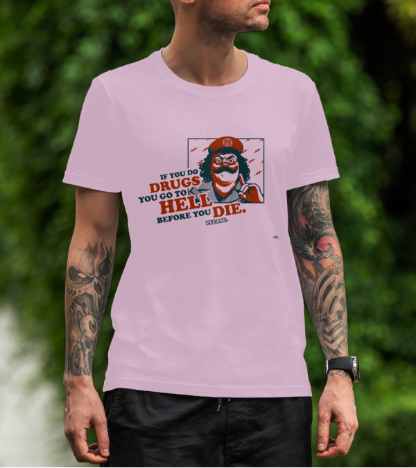 Glen Brogan Captain Lou Albano Warning If You Do Drugs You Go To Hell Before You Die T-Shirt