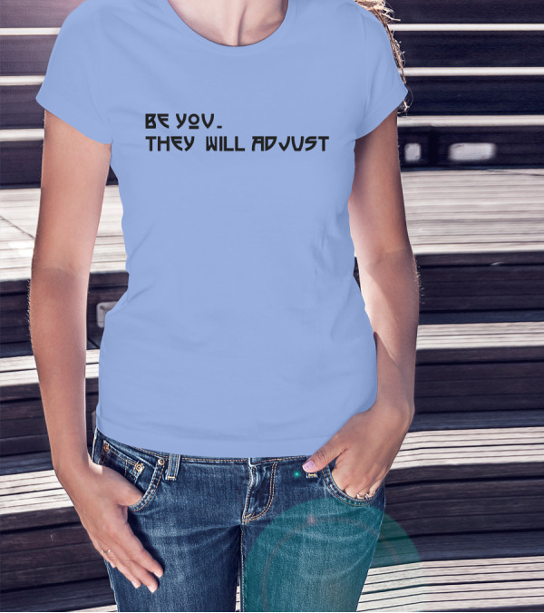 SNY Tv Marcus Stroman Be You They Will Adjust Motivational Phrase T-Shirt