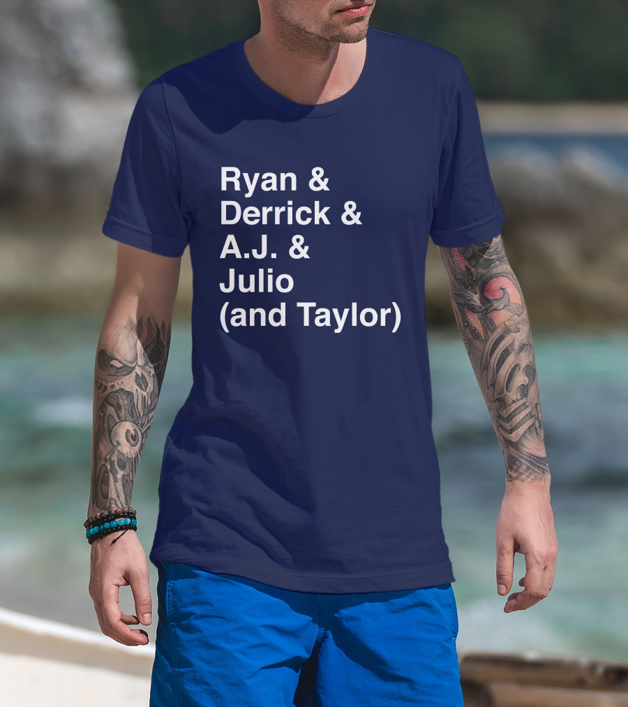 Ryan And Derrick And A.J. And Julio (And Taylor) T-Shirt