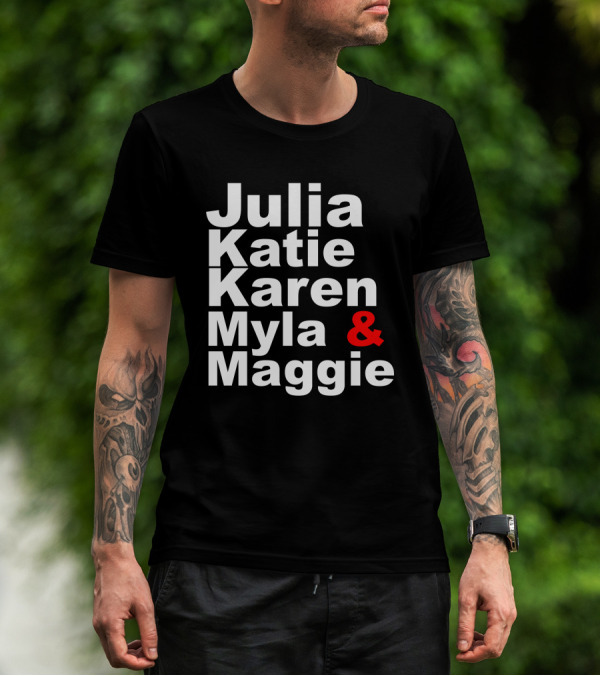 Julia Katie Karen Myla Maggie Allen4IPS Maggie A Lewis Myla 4 Clerk T-Shirt