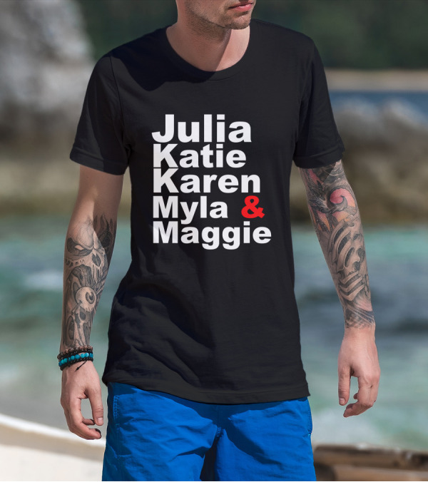 Julia Katie Karen Myla Maggie Allen4IPS Maggie A Lewis Myla 4 Clerk T-Shirt