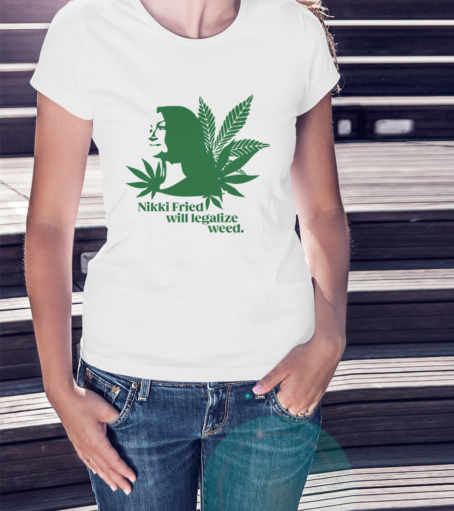 Nikki Fried Good Stock Company Merch Nikki Fried Will Legalize Weed Cannabis Leaf T-Shirt