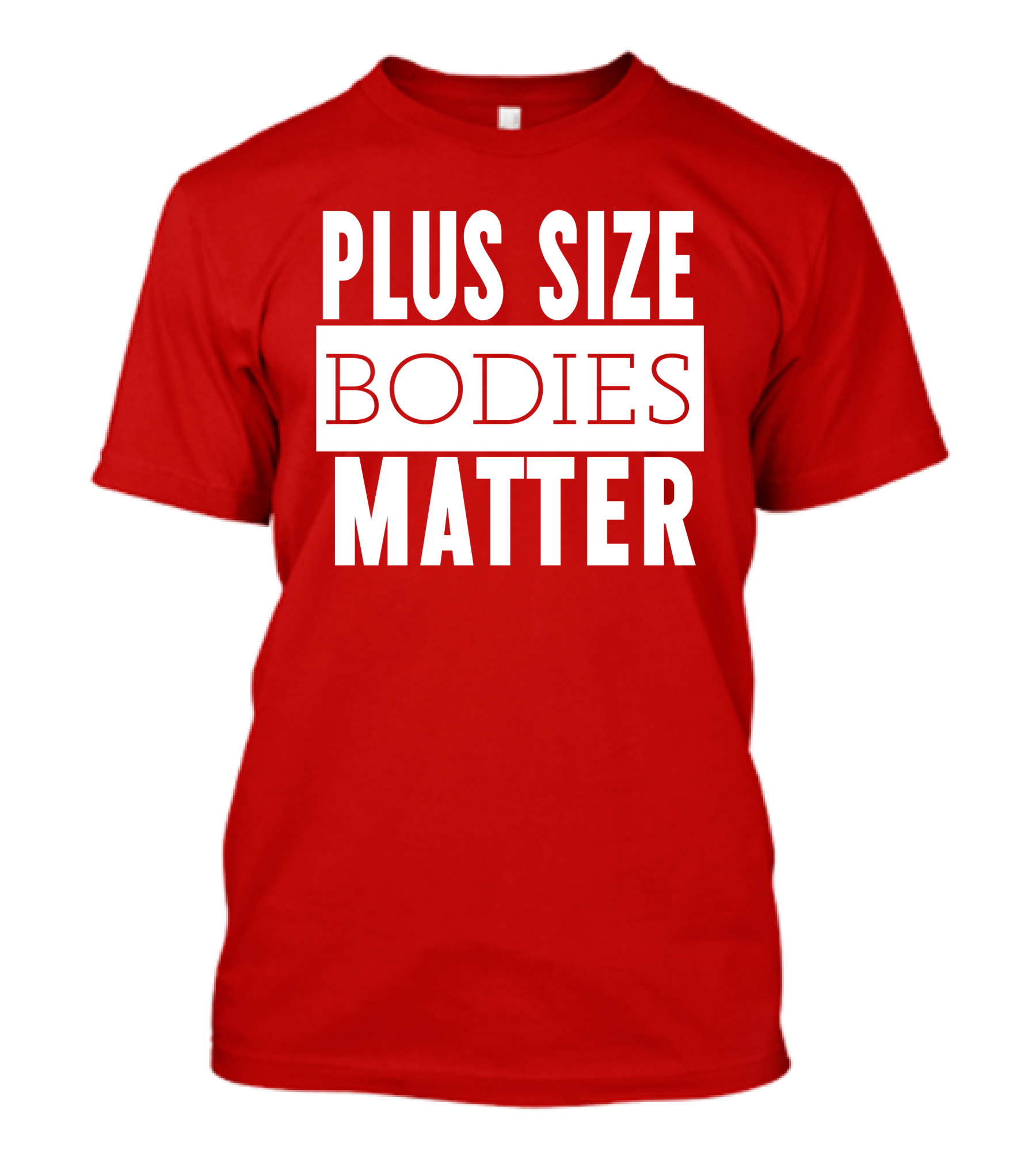 Plus Size Bodies Matter Big Mama Sandy Empowerment Message T-Shirt