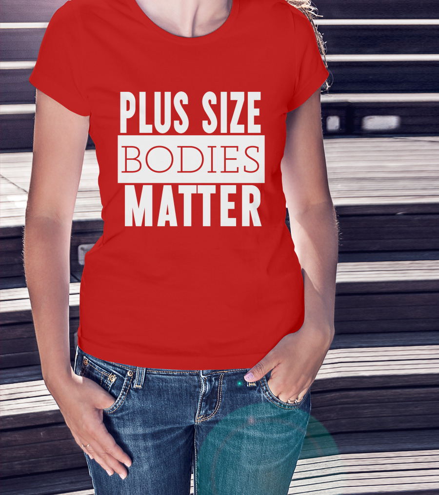 Plus Size Bodies Matter Big Mama Sandy Empowerment Message T-Shirt