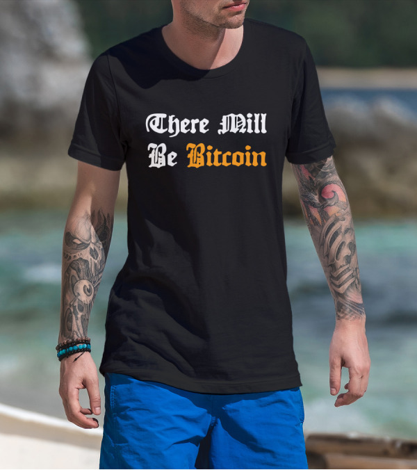 There Mill Be Bitcoin Steve Barbour Jroper 10 T-Shirt