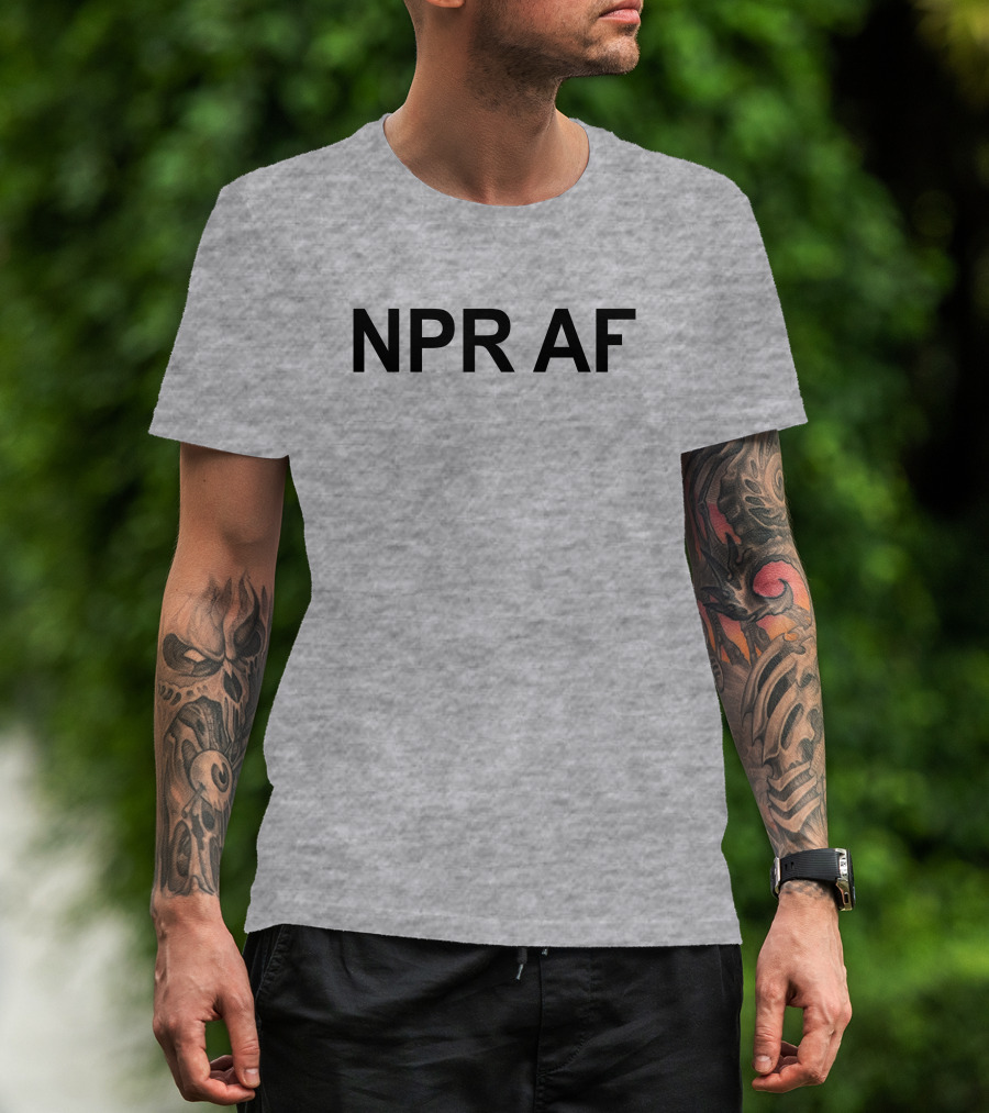 NPR AF Statement Shirt T-Shirt