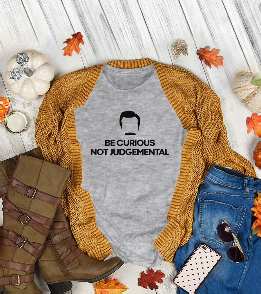 Be Curious Not Judgemental Inspirational Quote with Iconic Mustache and Hair T-Shirt