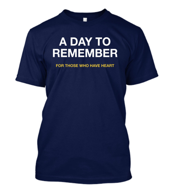 A Day To Remember For Those Who Have Heart T-Shirt