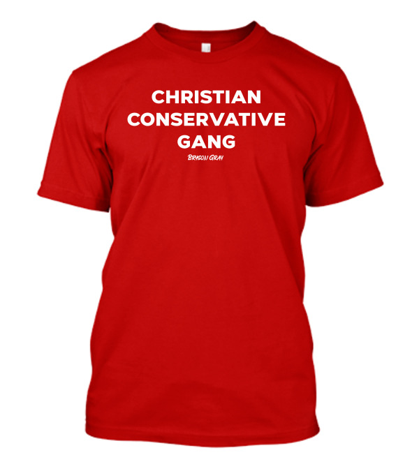 CHRISTIAN CONSERVATIVE GANG BRYSON GRAY T-Shirt