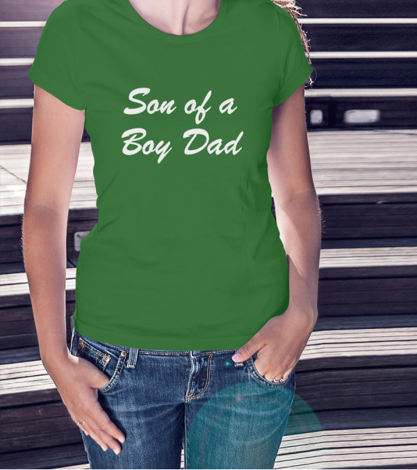 Son Of A Boy Dad White Text Green Background T-Shirt
