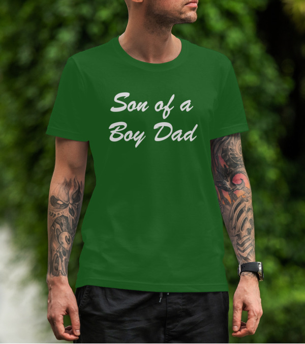 Son Of A Boy Dad White Text Green Background T-Shirt