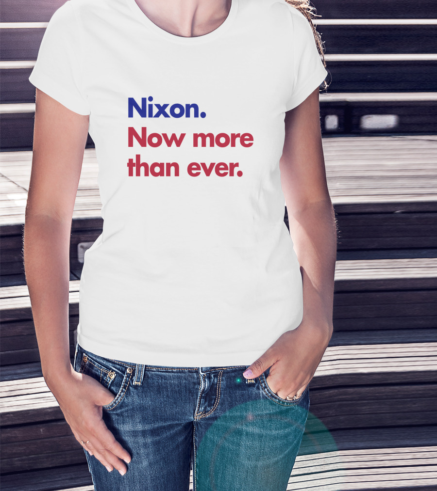 Nixon Now More Than Ever Campaign T-Shirt