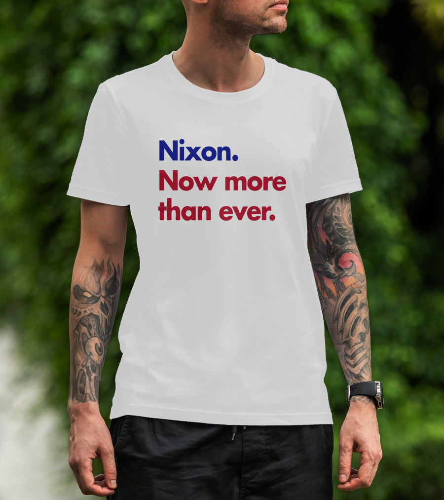 Nixon Now More Than Ever Campaign T-Shirt