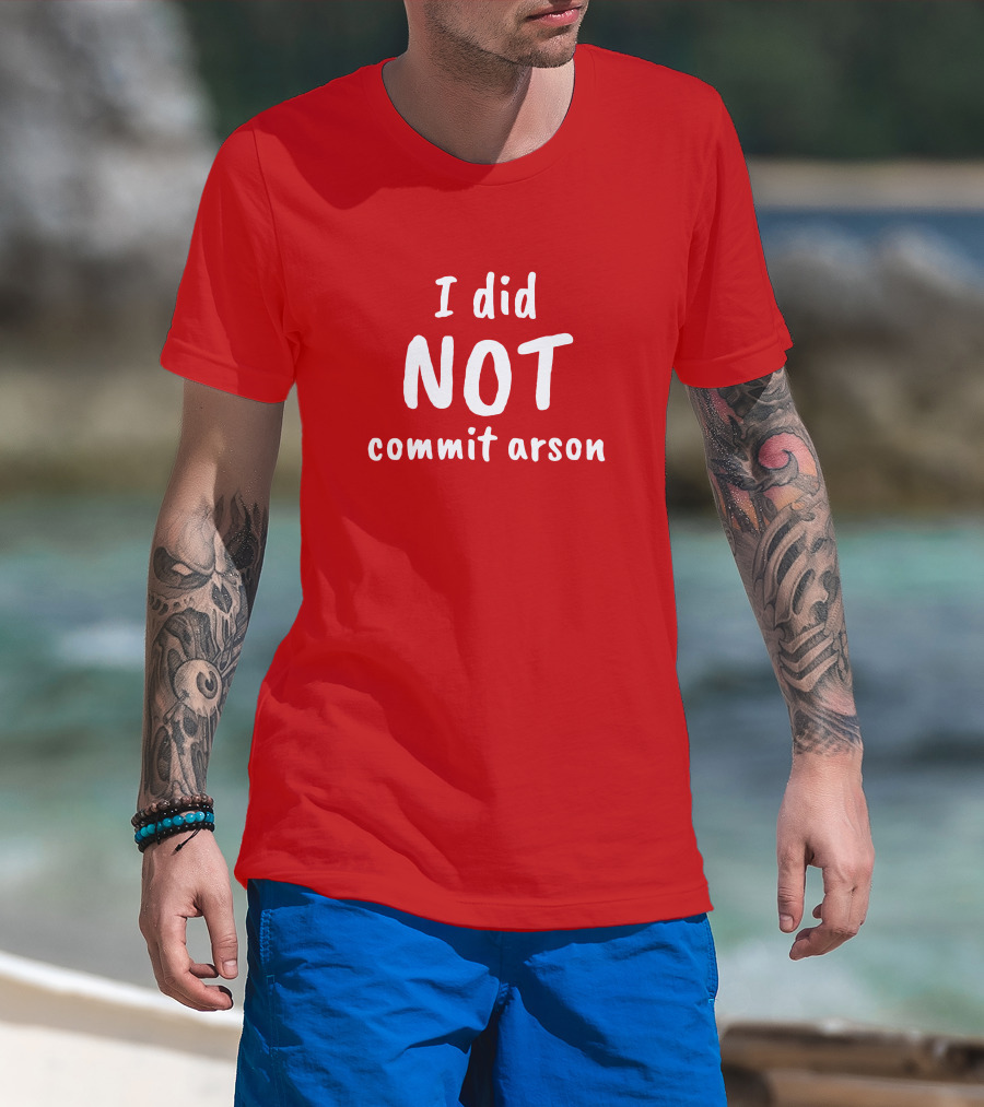 Lucca International I Did Not Commit Arson Coryhunterwinn Bold Red T-Shirt