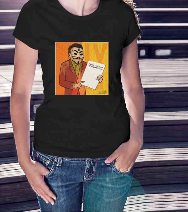 Lucho Poletti Bitcoin Guy Fawkes Mask Things That Give The Dollar Value T-Shirt