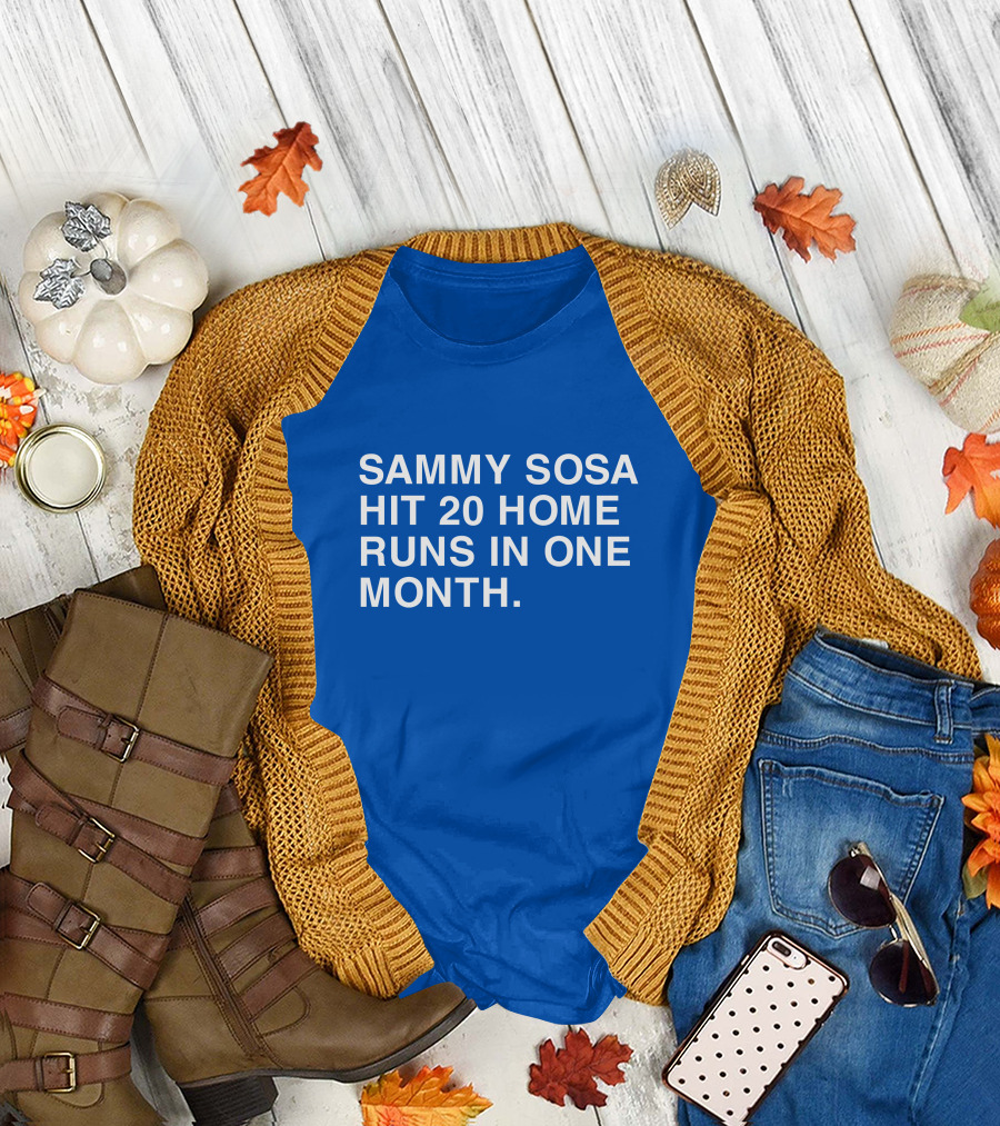 Sammy Sosa Hit 20 Home Runs In One Month T-Shirt
