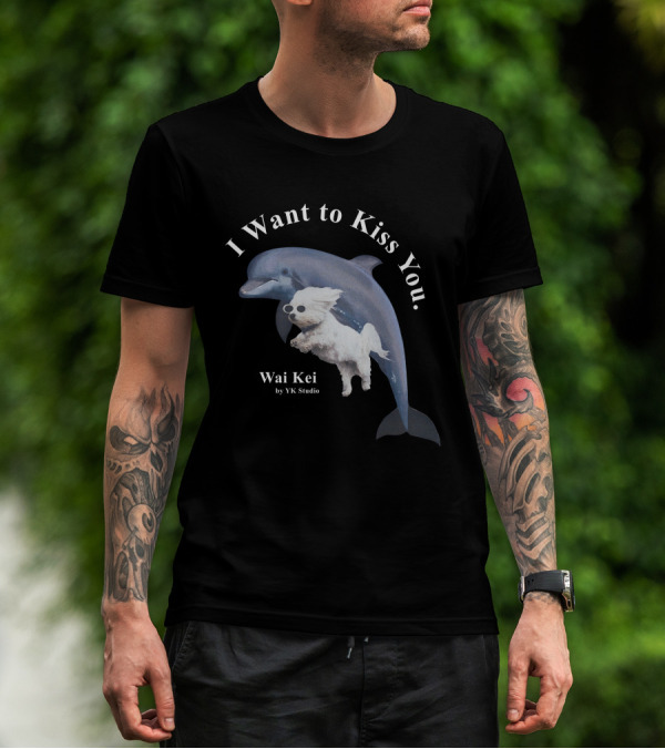 I Want To Kiss You Wai Kei Puppy Dolphin By YK Studio T-Shirt