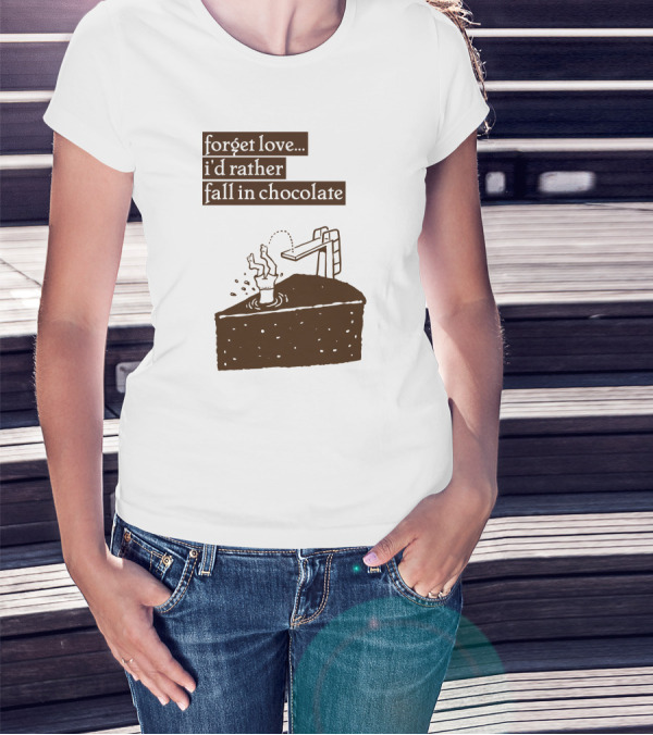 Forget Love I'd Rather Fall In Chocolate Cake Pool Slide T-Shirt
