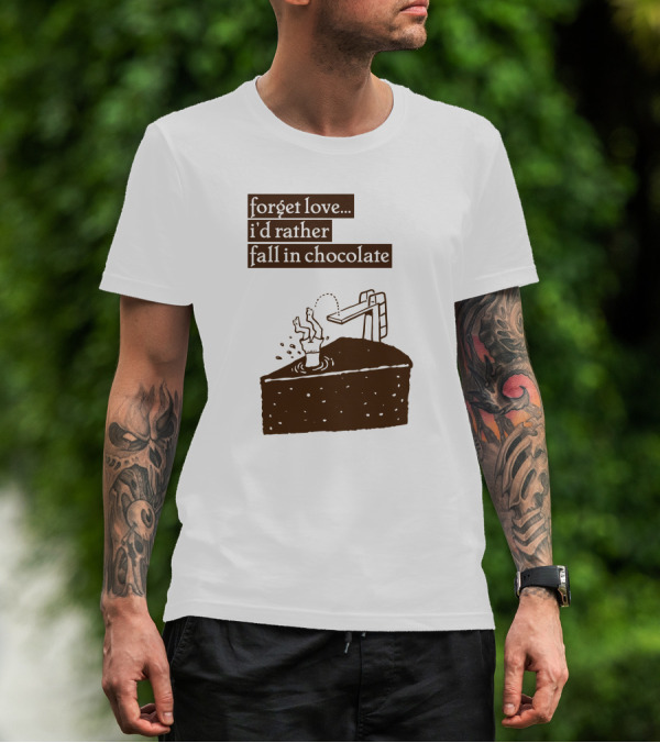 Forget Love I'd Rather Fall In Chocolate Cake Pool Slide T-Shirt