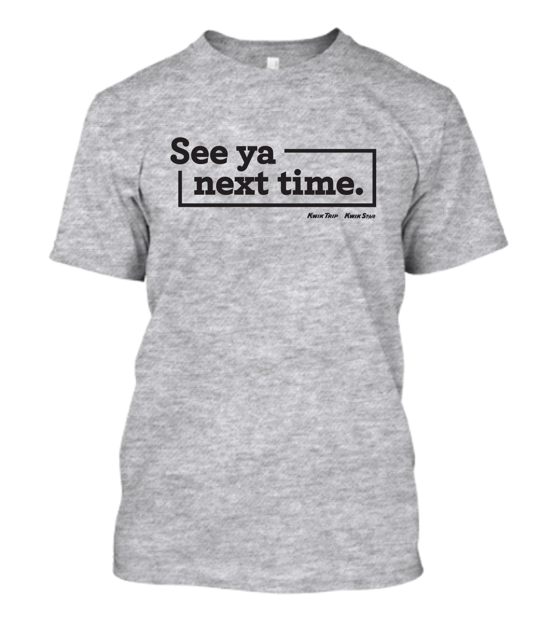 See Ya Next Time Kwik Trip Kwik Star Merch T-Shirt