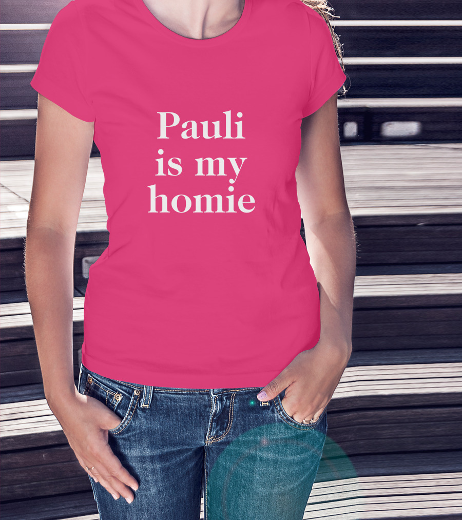 Lwtismyfav Pauli Is My Homie Statement T-Shirt