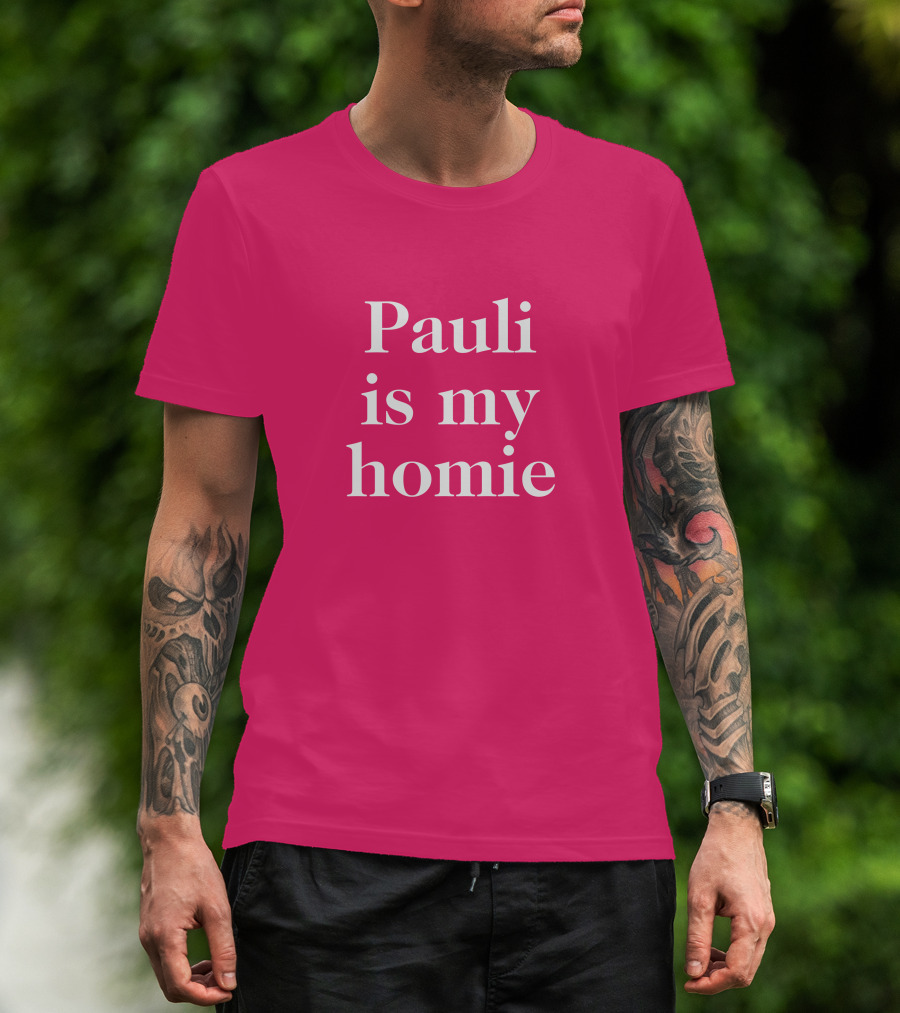 Lwtismyfav Pauli Is My Homie Statement T-Shirt
