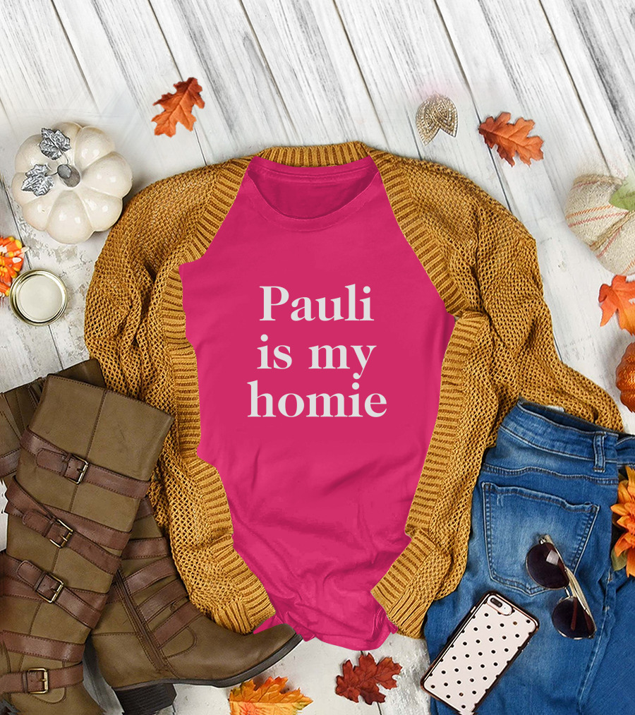 Lwtismyfav Pauli Is My Homie Statement T-Shirt