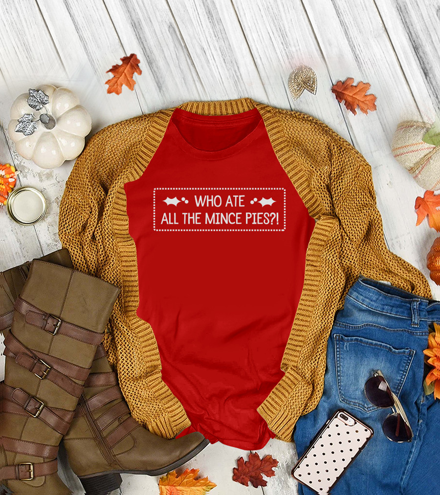 Who Ate All The Mince Pies Christmas Holly T-Shirt