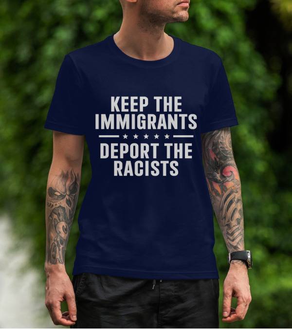 Rbisrb Keep The Immigrants Deport The Racists Stars T-Shirt