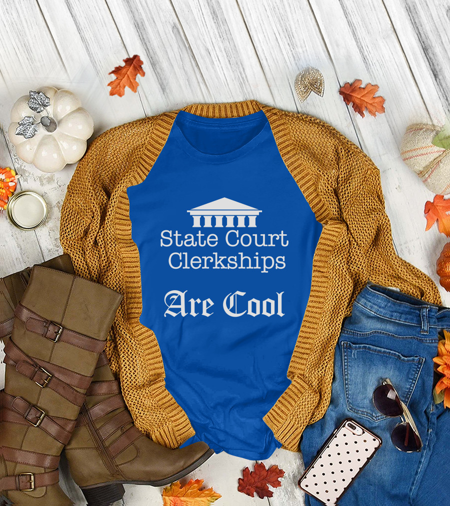 Raffi Melkonian State Court Clerkships Are Cool Courthouse T-Shirt