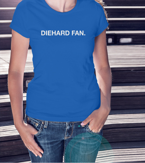 Obviousshirts Diehard Fan T-Shirt