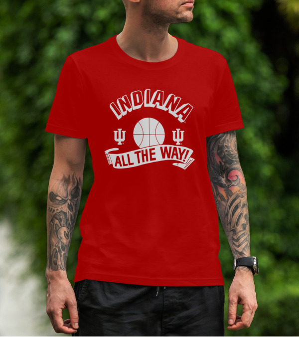 Indiana Hoosiers Basketball All The Way T-Shirt