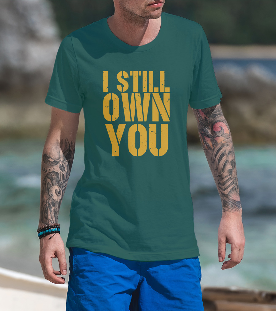 I Still Own You Eric Hubbs Green Bay Packers Football Rivalry T-Shirt